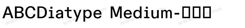 ABCDiatype Medium字体转换 ABCDiatype Medium字体转换
